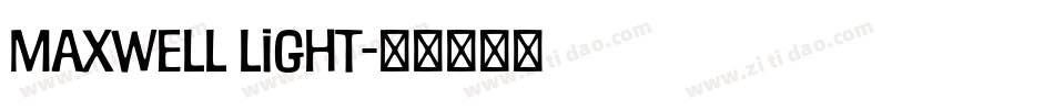 MAXWELL LIGHT字体转换